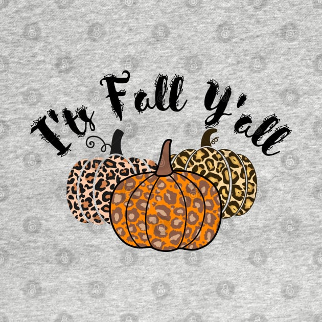 I'ts Fall Y'all by Myartstor 